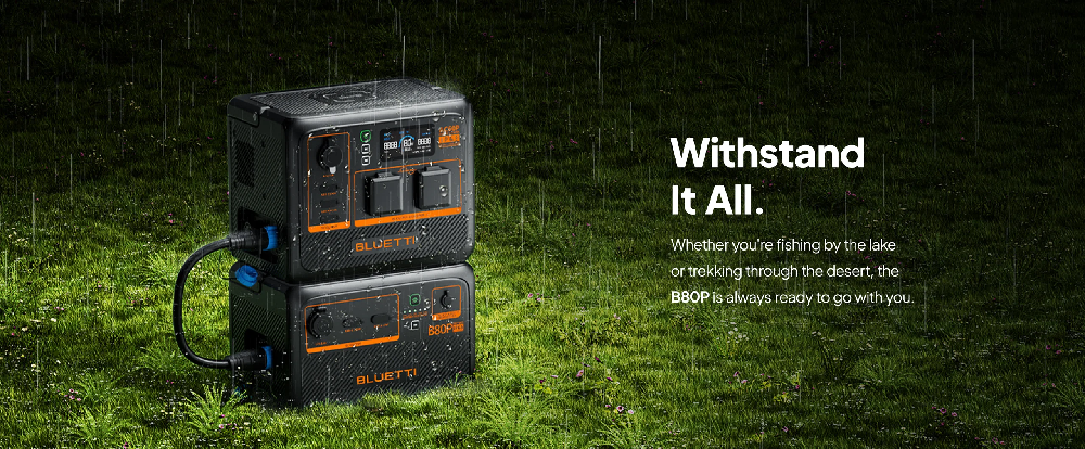 Bluetti AC60P & B80P - Withstand it all